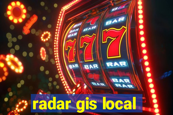 radar gis local